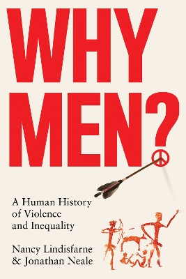 Why Men?: A Human History of Violence and Inequality