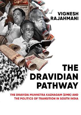Dravidian Pathway: The Dravida Munnetra Kazhagam (DMK) and the Politics of Transition in South  India