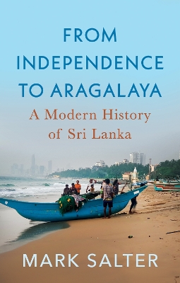 From Independence to Aragalaya: A Modern History of Sri Lanka