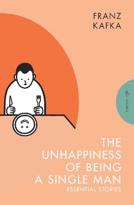 Unhappiness of Being a Single Man: Essential Stories