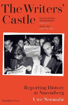 Writers' Castle: Reporting History at Nuremberg