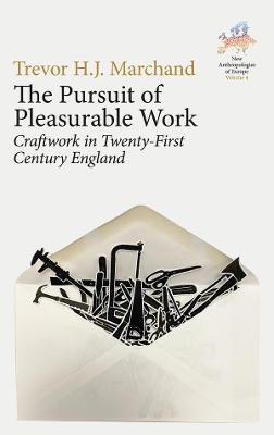 Pursuit of Pleasurable Work: Craftwork in Twenty-First Century England