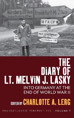 Diary of Lt. Melvin J. Lasky: Into Germany at the End of World War II
