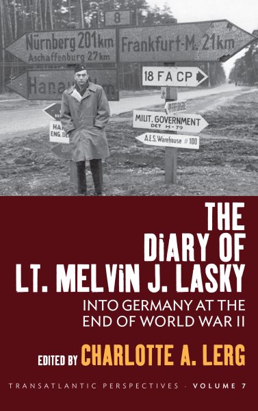 Diary of Lt. Melvin J. Lasky: Into Germany at the End of World War II