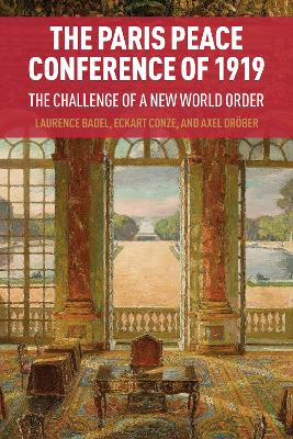 Paris Peace Conference of 1919: The Challenge of a New World Order