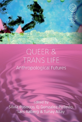 Queer and Trans Life: Anthropological Futures