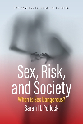 Sex, Risk, and Society: When Is Sex Dangerous?