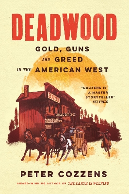 Deadwood: Gold, Guns and Greed in the American West Main