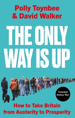 Only Way Is Up: How to Take Britain from Austerity to Prosperity Main