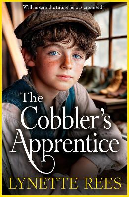 Cobbler's Apprentice: A BRAND NEW heartwarming, historical saga from Lynette Rees for 2025