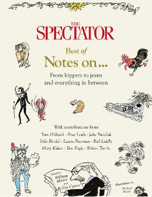 Spectator's Best of Notes On ...: From Kippers to Jeans and everything in between