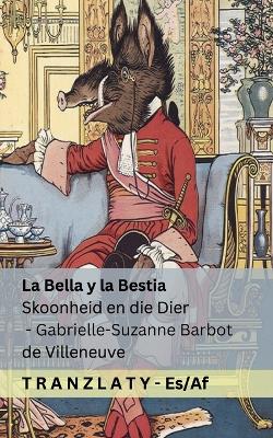 La Bella y la Bestia / Skoonheid en die Dier: Tranzlaty Español Afrikaans