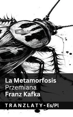 La Metamorfosis / Przemiana: Tranzlaty Español Polsku