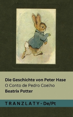 Geschichte von Peter Hase / O Conto de Pedro Coelho: Tranzlaty Deutsch Português