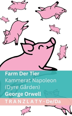 Farm der Tiere / Kammerat Napoleon (Dyre Gården): Tranzlaty Deutsch Dansk Fun ed.