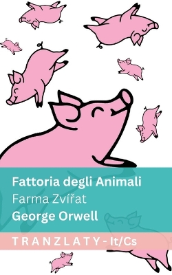 Fattoria degli Animali / Farma Zvířat: Tranzlaty Italiano Čestina Fun ed.