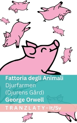 Fattoria degli Animali / Djurfarmen (Djurens Gård): Tranzlaty Italiano Svenska Fun ed.