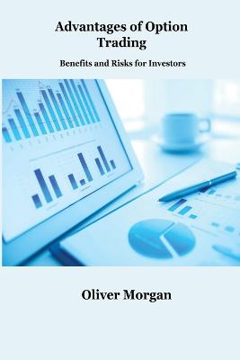 Advantages of Option Trading: Benefits and Risks for Investors