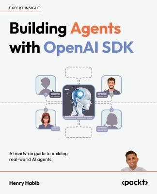 Building Agents with OpenAI SDK: A hands-on guide to building real-world AI agents