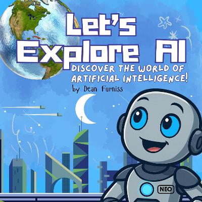 Let's Explore AI: Discover the World of Artificial Intelligence