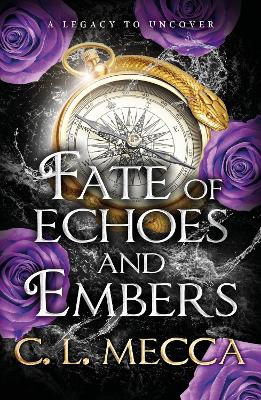 Fate of Echoes and Embers: BookTok will love this! The addictive heart-piercing romantasy read from C.  L. Mecca for 2025