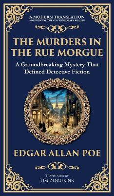 Murders in the Rue Morgue: The First Modern Detective Story - Gothic Mystery and Suspense (Deluxe  Hardbound Edition)