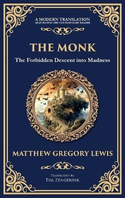 Monk: The Infamous Gothic Horror Novel - Lust, Corruption, and the Supernatural  (Deluxe Hardbound Edition)