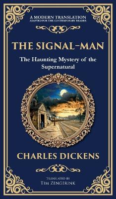 Signal-Man: A Classic Ghost Story of Fate, Premonition, and Tragedy on the Rails (Deluxe  Hardbound Edition)