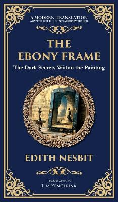 Ebony Frame: A Gothic Love Story of Art, Obsession, and the Occult (Deluxe Hardbound  Edition)