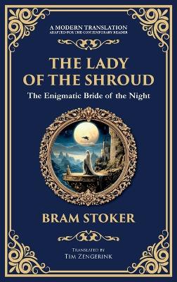 Lady of the Shroud: A Gothic Romance of Mystery, Faith, and the Supernatural (Deluxe Hardbound  Edition)