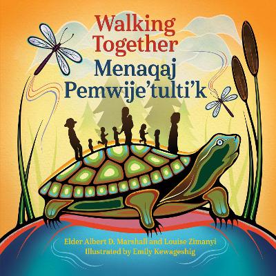 Walking Together / Menaqaj Pemwije'tulti'k Mi'kmaw and English