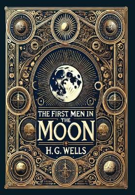 First Men in the Moon (Collector's Edition) (Laminated Hardback with Jacket)