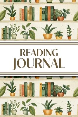 Reading Journal (Bookshelves with Greenery): 6x9 Book Lover's Diary; Book/Series Reviews, Reading Tracker, Favorite  Book List, Favorite Quotes, Reading Challenges, and More!