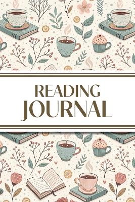 Reading Journal (Hot Chocolate, Books, and Flowers ): 6x9 Book Lover's Diary; Book/Series Reviews, Reading Tracker, Favorite  Book List, Favorite Quotes, Reading Challenges, and More!