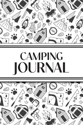 Camping Journal (Black and White Camping Doodles): 6x9 RV & Camping Trip Log Book with Campsite Ratings, Travel Notes,  Checklists, and Memory Pages - Perfect for Families, Campers, and Outdoor Enthusiasts