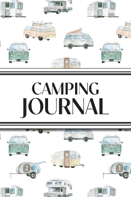 Camping Journal (Watercolor Camping Vehicles): 6x9 RV & Camping Trip Log Book with Campsite Ratings, Travel Notes,  Checklists, and Memory Pages - Perfect for Families, Campers, and Outdoor Enthusiasts