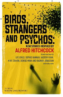 Birds, Strangers and Psychos: New stories inspired by Alfred Hitchcock