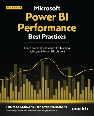 Microsoft Power BI Performance Best Practices: Learn practical techniques for building high-speed Power BI solutions 2nd Revised edition