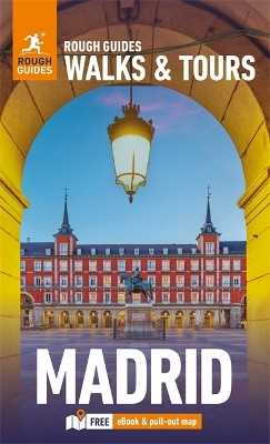 Rough Guides Walks and Tours Madrid: Top 15 Itineraries for Your Trip: Travel Guide eBook 