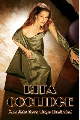 Rita Coolidge: Complete Recordings Illustrated