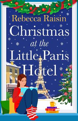 Christmas at the Little Paris Hotel: The BRAND NEW gorgeous, uplifting festive romance from the author of Summer  at the Santorini Bookshop for Christmas 2024