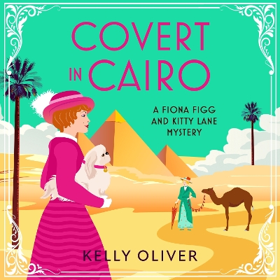 Covert in Cairo: A cozy murder mystery from Kelly Oliver Unabridged edition