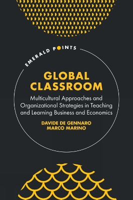 Global Classroom: Multicultural Approaches and Organizational Strategies in Teaching and  Learning Business and Economics