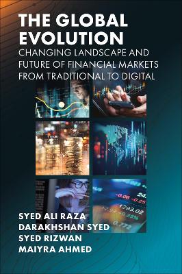 Global Evolution, Changing Landscape and Future of Financial Markets: From Traditional to Digital