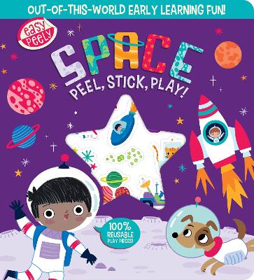 Easy Peely Space - Peel, Stick, Play!: Out-of-this-world early learning fun!