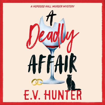 Deadly Affair: The BRAND NEW instalment in E V Hunter's page-turning cozy mystery series Unabridged edition