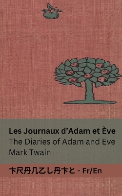Les Journaux d'Adam et Ève / The Diaries of Adam and Eve: Tranzlaty Français English
