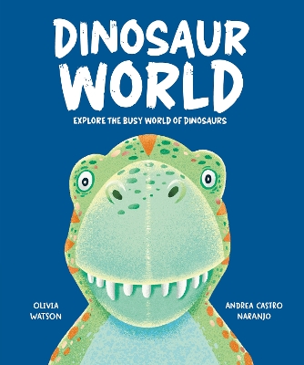 Dinosaur World: Explore the busy world of dinosaurs