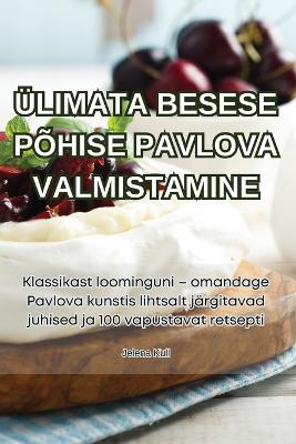 Ülimata Besese Põhise Pavlova Valmistamine