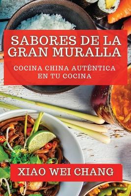 Sabores de la Gran Muralla: Cocina China Auténtica en tu Cocina
